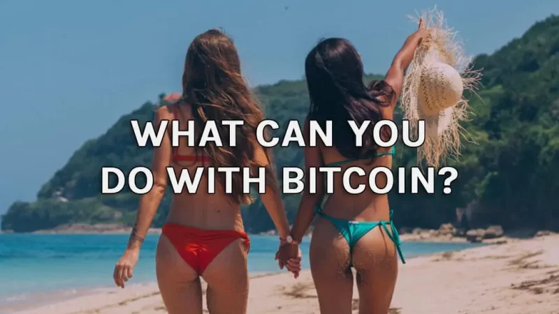 What Can You Do With Bitcoin? Some Amazing Things! (2022)