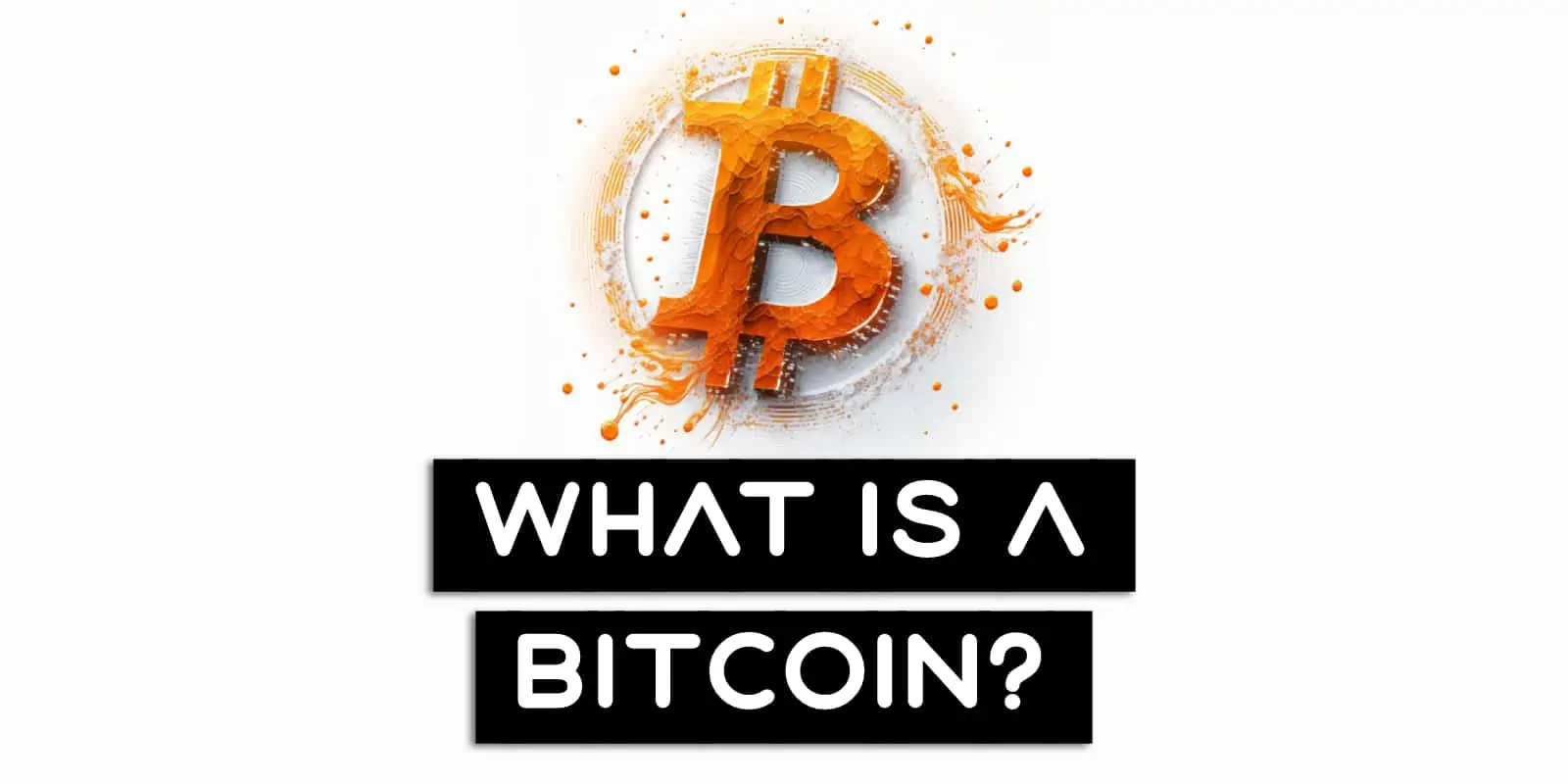 What Is A Bitcoin