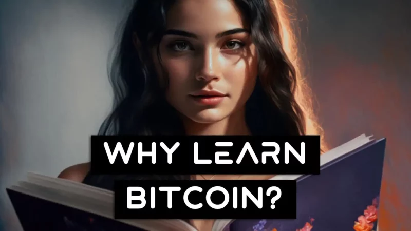 Why Should People Learn About Bitcoin? (2023)