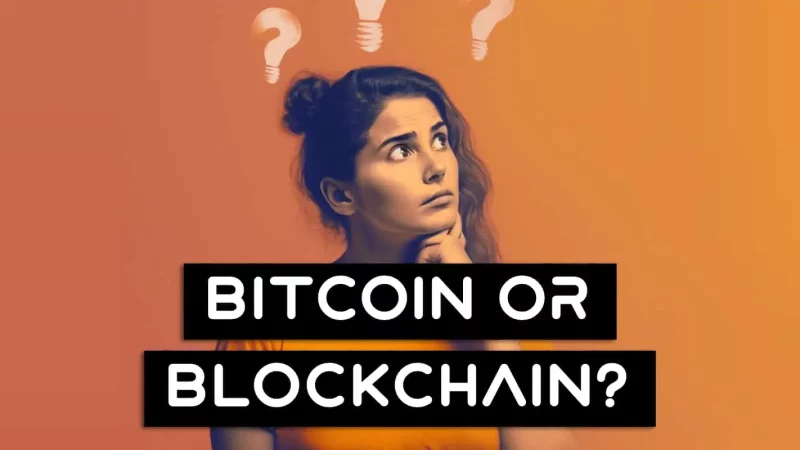 What’s The Difference Between Bitcoin And Blockchain? A Comprehensive Guide (2023)