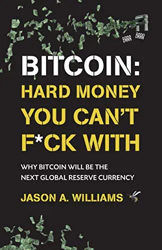 Bitcoin_ Hard Money You Can’t F_ck With