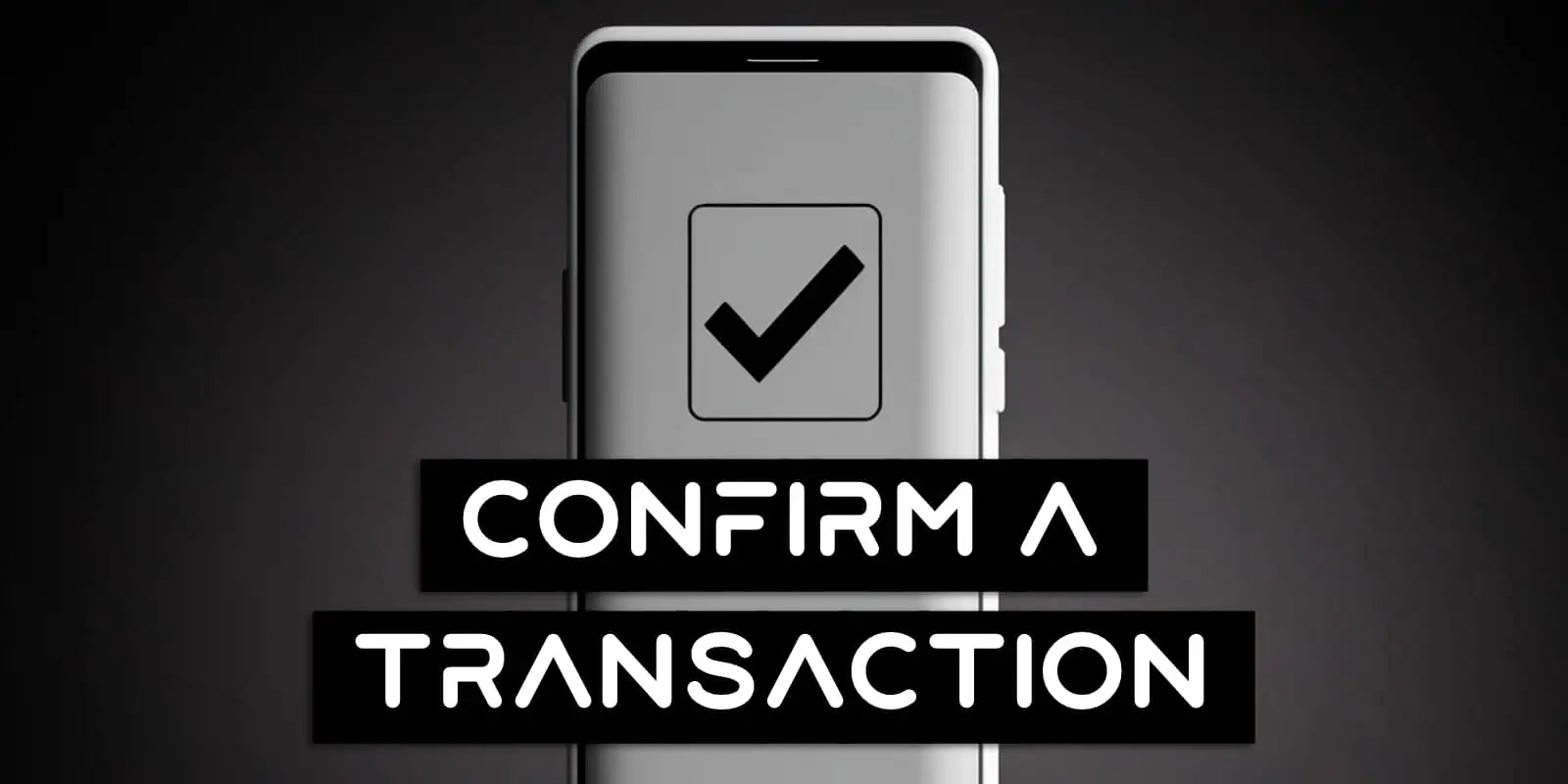 How To Confirm A Bitcoin Transaction