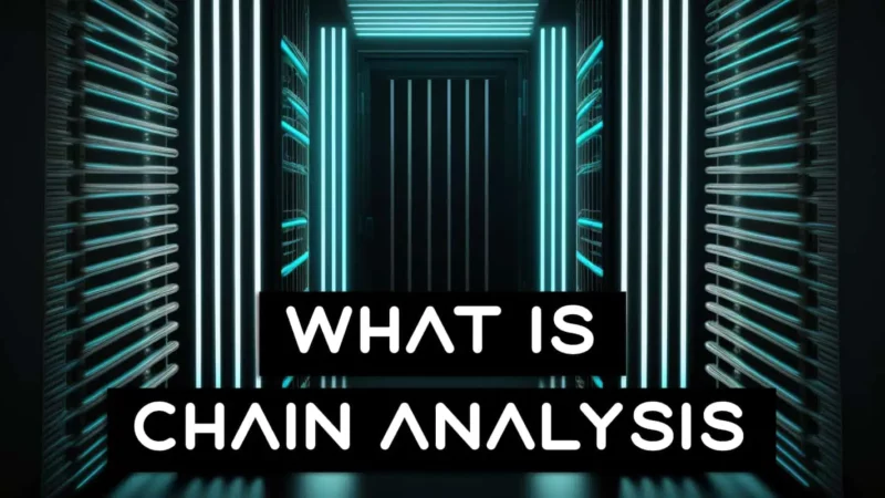 What Is Chain Analysis And How To Protect Yourself From It (2023)